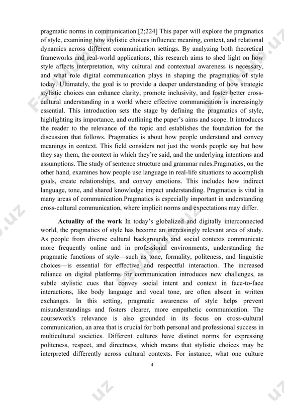 on digital platforms for communication introduces new challenges, as subtle stylistic cues that convey social intent and context in face-to-face interactions, like body language and vocal tone, are often absent in written exchanges. in this setting, pragmatic awareness of style helps prevent misunderstandings and fosters clearer, more empathetic communication. the coursework's relevance is also grounded in its focus on cross-cultural communication, an area that is crucial for both personal and professional success in multicultural societies. different cultures have distinct norms for expressing politeness, respect, and directness, which means that stylistic choices may be interpreted differently across cultural contexts. for instance, what one culture considers a polite and formal greeting might seem distant or even impersonal to another. by analyzing the pragmatics of style, this coursework aims to provide insights into how these stylistic choices impact perception and relationships, enhancing the ability to communicate across cultural boundaries the aim of the …