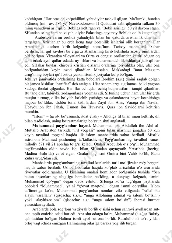 , yog‘us, yo’uq, nasr bo‘lib, qur’onda ham zikr qilingan (“nuh” surasi, 22-23-oyatlar). qur’onda zikr qilingan eng qadimgi sanamlar jumlasiga lot, manot va uzzo ham kiradi. johiliya arablarining tasavvurida bu uchala sanam ham ayol xudolar bo‘lgan. islomdan oldin arabistonning ko‘p joylarida yahudiy jamoalari mavjud bo‘lgani haqida ma’lumotlar bor. yahudiylar bilan birga arabiston yarim oroliga yahudiy dini ham kirib keldi. arabiston yahudiylari haqida, asosan, qur’on, hadis, tafsir, siyra va tarix kitoblari xabar beradi. bu mavzuga aniqlik kiritadigan hozirga qadar topilgan hujjatlarning eng qadimiysi yangi bobil podshohi nabonidga (mil. av. 555-539 y.) tegishli xronikadir. unda aytilishicha, miloddan avvalgi 552-542 yillar shimoliy arabistondagi teyma shahrini o‘ziga poytaxt qilib olgan nabonid bu erdagi shaharlarni o‘zlashtirish maqsadida bobildan talaygina aholini ko‘chirgan. ular orasida ko‘pchilikni yahudiylar tashkil qilgan. ma’lumki, bundan oldinroq (mil. av. 586 y.) navuxodonosor ii quddusni zabt qilganida salkam 30 ming yahudiyni asir qilib, bobilga keltirgan va “bobil asirligi” 50 yil davom etgan. shundan so‘ng …