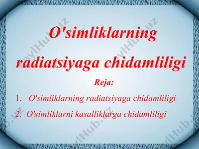 o\\'simliklarning radiatsiyaga chidamliligi — PPTX