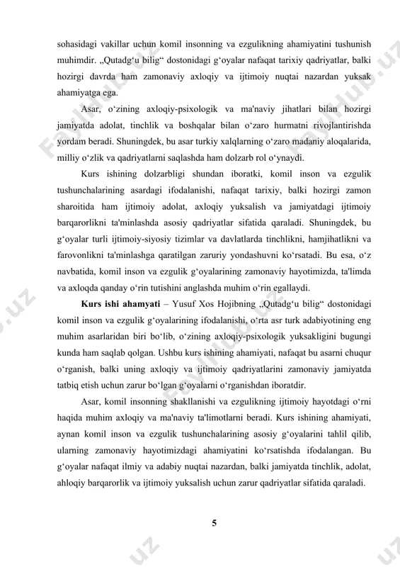 ida komil inson tushunchasi va uning axloqiy fazilatlari, ezgulik g‘oyasi va uning amaliy ahamiyati, shuningdek, bu tushunchalar o‘rtasidagi bog‘liqlik va ular orqali jamiyatda axloqiy yuksalishni ta'minlash imkoniyatlari tahlil qilinadi. kurs ishining predmeti sifatida, asarda keltirilgan axloqiy va ijtimoiy me'yorlar, komil inson va ezgulikni amalga oshirishdagi roli, shuningdek, bu tushunchalarning bugungi kunda ham dolzarb ahamiyatini o‘rganish ko‘zda tutilgan. kurs ishining obyekti – yusuf xos hojibning „qutadgʻu bilig“ dostonidagi komil inson va ezgulik g‘oyalarining ifodalangan jihatlari. asar tarkibidagi axloqiy, ma'naviy va ijtimoiy qadriyatlar, ayniqsa komil insonning shakllanishi va uning ezgulikni amalga oshirishdagi roli kurs ishining asosiy obyekti hisoblanadi. kurs ishida asardagi komil insonning ijtimoiy va axloqiy vazifalari, uning jamiyatdagi o‘rni va axloqiy me'yorlar asosida qurilgan ezgulik g‘oyalari tahlil qilinadi. asar orqali, komil inson va ezgulik g‘oyalarining o‘zaro bog‘liqligi va zamonaviy jamiyatdagi axloqiy muammolarni hal qilishda qanday yordam berishi o‘rganiladi. shuningdek, asarning axloqiy yuksalishga ta'siri, bu g‘oyalar orqali jamiyatni rivojlantirish va ijtimoiy barqarorlikni …