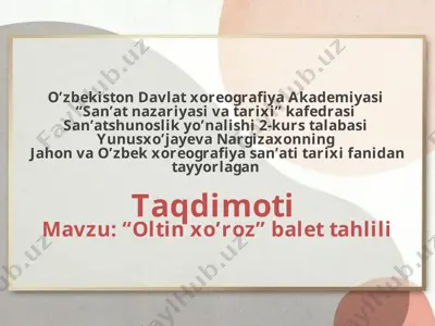 "oltin xo’roz" balet tahlili — PPTX