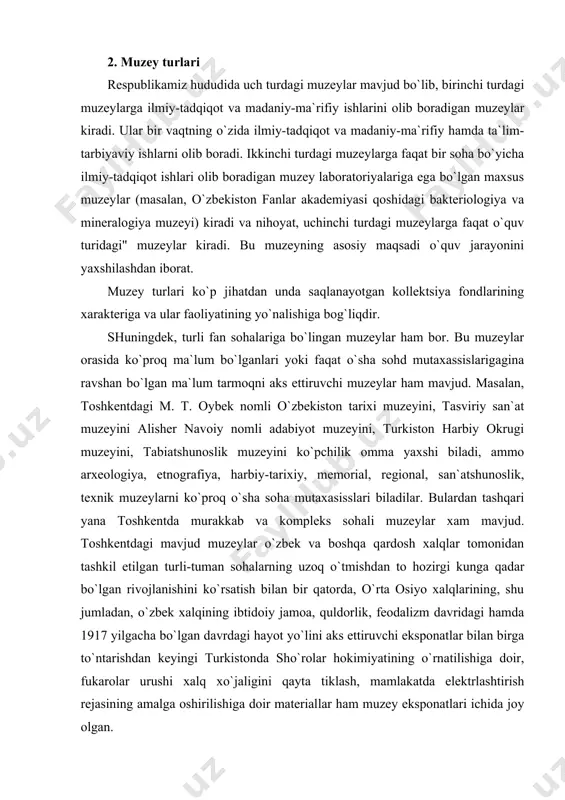 ko`rsatish bilan bir qatorda, o`rta osiyo xalqlarining, shu jumladan, o`zbek xalqining ibtidoiy jamoa, quldorlik, feodalizm davridagi hamda 1917 yilgacha bo`lgan davrdagi hayot yo`lini aks ettiruvchi eksponatlar bilan birga to`ntarishdan keyingi turkistonda sho`rolar hokimiyatining o`rnatilishiga doir, fukarolar urushi xalq xo`jaligini qayta tiklash, mamlakatda elektrlashtirish rejasining amalga oshirilishiga doir materiallar ham muzey eksponatlari ichida joy olgan. 3. muzey zallarida muzey zallari tomoshabinlarni o`zbekiston tarixi muzeyi ekspozitsiyasida bo`lgan moddiy madaniyat yodgorliklari bilan tanishtirishni nazarda tutadi. muzey fondlari asosan to`rt katta davrga bo`lingan bo`lib, ular quyidagicha nomlangan: «ibtidoiy jamoa va quldorlik tuzumi davri», «feodalizm davri», «turkiston chor rossiyasi tarkibida» va nihoyat to`rtinchi bo`lim «o`zbekiston tarixining 1917 — 1990 yillardagi davri» deb nomlanadi. ibtidoiy jamoa va tsuldorlik tuzumi davri deb nomlangan birinchi bo`lim ibtidoiy jamoa odamlarining yashagan makonlariga ta`rif berish bilan boshlanadi. ibtidoiy odamlar chaylalarda, g`orlarda yashaganlar. 1938 yilda boysuntovning teshiktosh g`orida (surxondaryo viloyati) qadimiy tosh davri (must’e davri)da odam yashaganligi aniqlandi. g`orning ichi keng, …