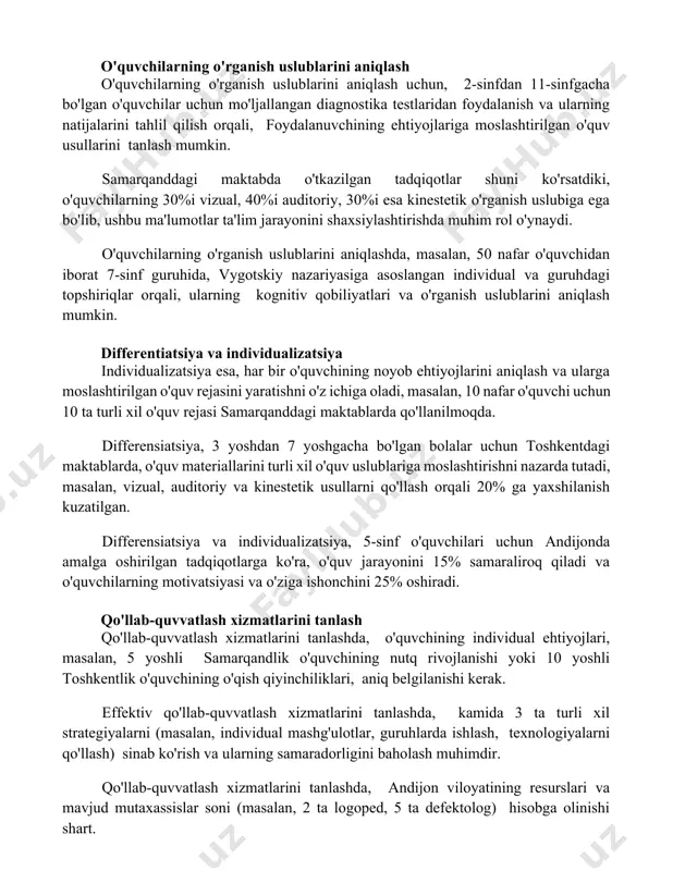 natijalarini tahlil qilish orqali, foydalanuvchining ehtiyojlariga moslashtirilgan o'quv usullarini tanlash mumkin. samarqanddagi maktabda o'tkazilgan tadqiqotlar shuni ko'rsatdiki, o'quvchilarning 30%i vizual, 40%i auditoriy, 30%i esa kinestetik o'rganish uslubiga ega bo'lib, ushbu ma'lumotlar ta'lim jarayonini shaxsiylashtirishda muhim rol o'ynaydi. o'quvchilarning o'rganish uslublarini aniqlashda, masalan, 50 nafar o'quvchidan iborat 7-sinf guruhida, vygotskiy nazariyasiga asoslangan individual va guruhdagi topshiriqlar orqali, ularning kognitiv qobiliyatlari va o'rganish uslublarini aniqlash mumkin. differentiatsiya va individualizatsiya individualizatsiya esa, har bir o'quvchining noyob ehtiyojlarini aniqlash va ularga moslashtirilgan o'quv rejasini yaratishni o'z ichiga oladi, masalan, 10 nafar o'quvchi uchun 10 ta turli xil o'quv rejasi samarqanddagi maktablarda qo'llanilmoqda. differensiatsiya, 3 yoshdan 7 yoshgacha bo'lgan bolalar uchun toshkentdagi maktablarda, o'quv materiallarini turli xil o'quv uslublariga moslashtirishni nazarda tutadi, masalan, vizual, auditoriy va kinestetik usullarni qo'llash orqali 20% ga yaxshilanish kuzatilgan. differensiatsiya va individualizatsiya, 5-sinf o'quvchilari uchun andijonda amalga oshirilgan tadqiqotlarga ko'ra, o'quv jarayonini 15% samaraliroq qiladi va o'quvchilarning motivatsiyasi va o'ziga …