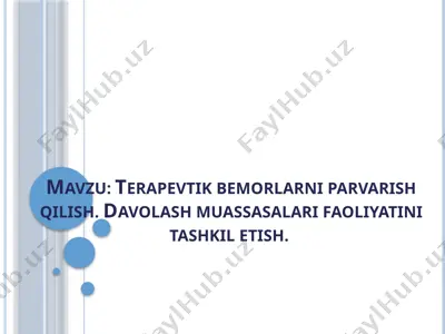 terapevtik bemorlarni parvarish qilish. davolash muassasalari faoliyatini tashkil etish. — PPTX