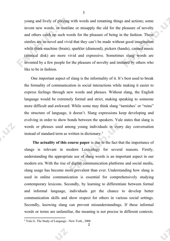 rse paper is due to the fact that the importance of slangs is relevant in modern lexicology for several reasons. firstly, understanding the appropriate use of slang words is an important aspect in our modern era. with the rise of digital communication platforms and social media, slang usage has become more prevalent than ever. understanding how slang is used in online communication is essential for comprehensively studying contemporary lexicons. secondly, by learning to differentiate between formal and informal language, individuals get the chance to develop better communication skills and show respect for others in various social settings. secondly, knowing slang can prevent misunderstandings. if these informal words or terms are unfamiliar, the meaning is not precise in different contexts. being familiar with slang demonstrates language flexibility and adaptability, allowing individuals to communicate fluently across diverse linguistic contexts and interact comfortably with speakers from different backgrounds. the object of the course …
