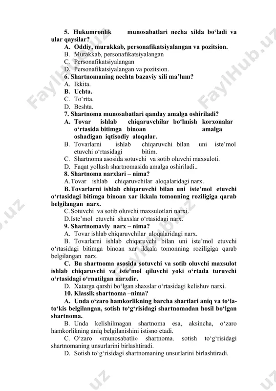 shartnoma munosabatlari qanday amalga oshiriladi? a. tovar ishlab chiqaruvchilar bo‘lmish korxonalar o‘rtasida bitimga binoan amalga oshadigan iqtisodiy aloqalar. b. tovarlarni ishlab chiqaruvchi bilan uni iste’mol etuvchi o‘rtasidagi bitim. c. shartnoma asosida sotuvchi va sotib oluvchi maxsuloti. d. faqat yollash shartnomasida amalga oshiriladi.. 8. shartnoma narxlari – nima? a. tovar ishlab chiqaruvchilar aloqalaridagi narx. b. tovarlarni ishlab chiqaruvchi bilan uni iste’mol etuvchi o‘rtasidagi bitimga binoan xar ikkala tomonning roziligiga qarab belgilangan narx. c. sotuvchi va sotib oluvchi maxsulotlari narxi. d. iste’mol etuvchi shaxslar o‘rtasidagi narx. 9. shartnomaviy narx – nima? a. tovar ishlab chiqaruvchilar aloqalaridagi narx. b. tovarlarni ishlab chiqaruvchi bilan uni iste’mol etuvchi o‘rtasidagi bitimga binoan xar ikkala tomonning roziligiga qarab belgilangan narx. c. bu shartnoma asosida sotuvchi va sotib oluvchi maxsulot ishlab chiqaruvchi va iste’mol qiluvchi yoki o‘rtada turuvchi o‘rtasidagi o‘rnatilgan narxdir. d. xatarga qarshi bo‘lgan shaxslar o‘rtasidagi kelishuv narxi. 10. klassik shartnoma –nima? a. unda o‘zaro hamkorlikning barcha …