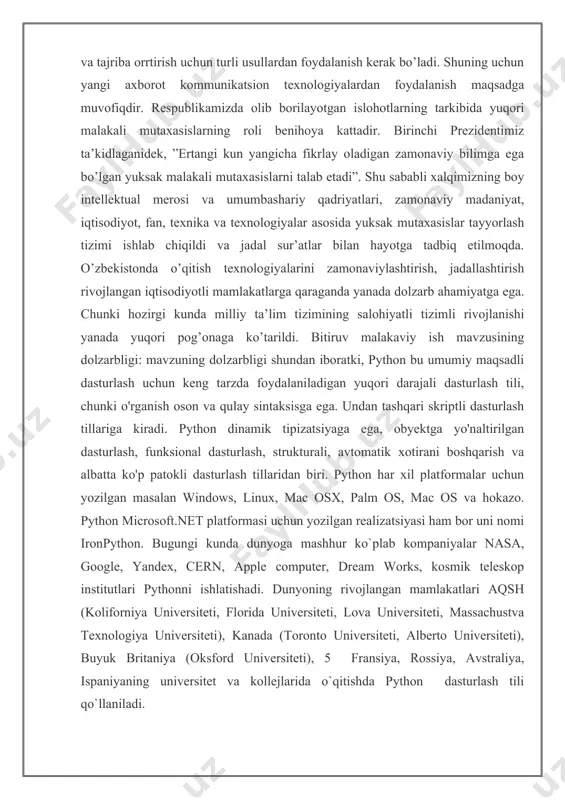 sturlash tillarining qiyosiy taqrizi” veb sahifasi bilan internetda to 1996-yilgacha stiv mayevskiy ismli kishi taniqli edi. u ham macintoshni yoqtirardi va bu narsa uni gvido bilan yaqinlashtirdi. o`sha paytlarda gvido bbc ning “monti paytonning havo sirki” komediyasining muxlisi edi va o`zi yaratgan tilni monti payton nomiga python deb atadi (ilon nomiga emas). til tezda ommalashdi. bu dasturlash tiliga qiziqqan va tushunadigan foydalanuvchilar soni ko`paydi. boshida bu juda oddiy til edi. shunchaki kichik interpretator bir nechta funksiyalarga ega edi. 1991-yil birinchi oyd(obyektga yo`naltirilgan dasturlash) vositalari paydo bo`ldi. bir qancha vaqt o`tib gvido gollandiyadan amerikaga ko`chib o`tdi. uni cnri korparatsiyasiga ishlashga taklif etishdi. u o`sha yerda ishladi va korparatsiya shug`ullanayotgan proektlarni python tilida yozdi va bo`sh ish vaqtlarida tilni interpretatorini rivojlantirib bordi. bu 1990-yil python 1.5.2 versiyasi paydo bo`lguncha davom etdi. gvidoning asosiy vaqti korparatsiyani proektlarini yaratishga ketardi bu esa unga yoqmasdi. chunki uning python dasturlash tilini rivojlantirishga vaqti qolmayotgandi. shunda u …