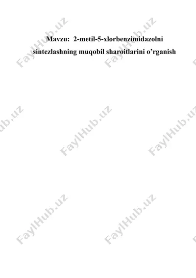 2-metil-5-xlorbenzimidazolni sintezlashning muqobil sharoitlarini o’rganish — DOC