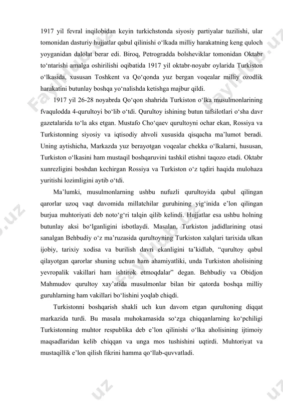 ultoy xay’atida musulmonlar bilan bir qatorda boshqa milliy guruhlarning ham vakillari bo‘lishini yoqlab chiqdi. turkistonni boshqarish shakli uch kun davom etgan qurultoning diqqat markazida turdi. bu masala muhokamasida so‘zga chiqqanlarning ko‘pchiligi turkistonning muhtor respublika deb e’lon qilinishi o‘lka aholisining ijtimoiy maqsadlaridan kelib chiqqan va unga mos tushishini uqtirdi. muhtoriyat va mustaqillik e’lon qilish fikrini hamma qo‘llab-quvvatladi. qurultoyda 1917 yil 27 noyabr kuni kechqurun qabul qilingan qarorda shunday deyiladi: “turkistonda yashab turgan turli millatga mansub aholi rossiya inqilobi da’vat etgan xalqlarning o‘z huquqlarini o‘zlari belgilash xususidagi irodasini bayon etib, turkistonni federativ rossiya respublikasi tarkibida hududiy jihatdan muhtor deb e’lon qiladi, shu bilan birga muhtoriyatning qaror topish shakllarini ta’sis majlisiga xavola qiladi”. qurultoy turkistonda yashab turgan milliy ozchilik huquqlarining muttasil himoya qilinishini tantanali ravishda e’lon qildi. 28 noyabrda tarkib topayotgan mazkur davlatning nomi aniqlanib, turkiston muhtoriyati deb ataladigan bo‘ldi. qurultoy o‘sha kuni yig‘ilishda butunrossiya ta’sis majlisi chaqirilgunga qadar hokimiyat turkiston muvaqqat kengashi …