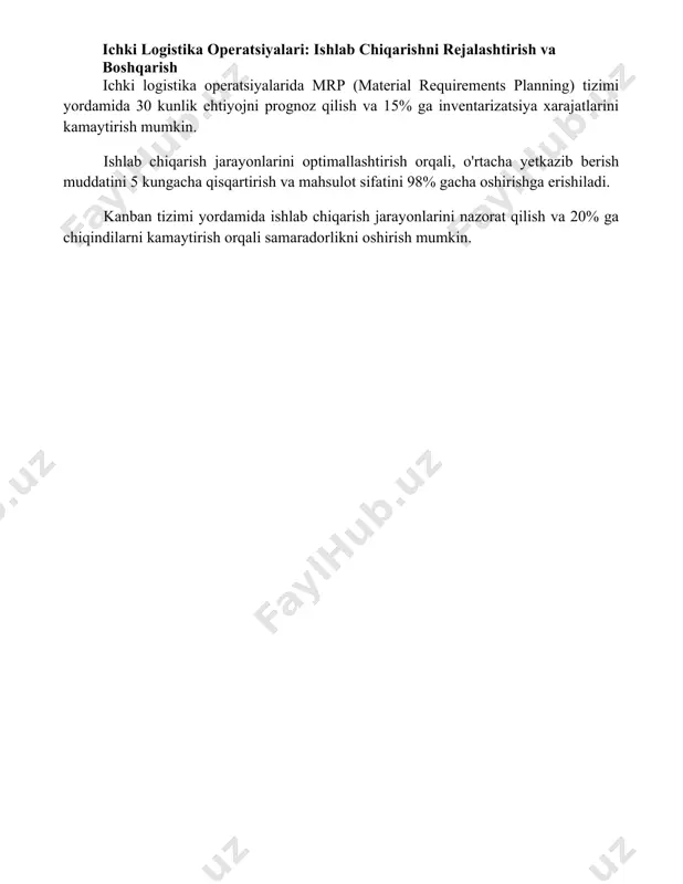 ilarli darajada pasaytiradi. ichki logistika operatsiyalari: ishlab chiqarishni rejalashtirish va boshqarish ichki logistika operatsiyalarida mrp (material requirements planning) tizimi yordamida 30 kunlik ehtiyojni prognoz qilish va 15% ga inventarizatsiya xarajatlarini kamaytirish mumkin. ishlab chiqarish jarayonlarini optimallashtirish orqali, o'rtacha yetkazib berish muddatini 5 kungacha qisqartirish va mahsulot sifatini 98% gacha oshirishga erishiladi. kanban tizimi yordamida ishlab chiqarish jarayonlarini nazorat qilish va 20% ga chiqindilarni kamaytirish orqali samaradorlikni oshirish mumkin. 📌xulosa ички ва ташқи логистика операциялари самарали занжирларни шакллантириш, ресурсларни оптималлаштириш ва бутун таъминот занжирининг умумий самарадорлигини ошириш учун муҳим аҳамиятга эга. логистика операцияларининг мувофиқлаштирилган ишлаши рақобатни кучайтиради ва ишлаб чиқаришнинг самарадорлигини оширади. 📚foydalanilgan adabiyotlar 1. balki, m., kumar, s. (2019). logistika zanjiri va operatsiyalari: ichki va tashqi logistika operatsiyalari. logistika va ta'minot zanjiri menejmenti jurnali, 15(2), 123-145. 2. chopra, s., meindl, p. (2016). ta'minot zanjiri menejmenti: strategiya, rejalashtirish va operatsiyalar. pearson education