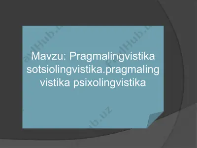 pragmalingvistika sotsiolingvistika.pragmalingvistika psixolingvistika — PPTX