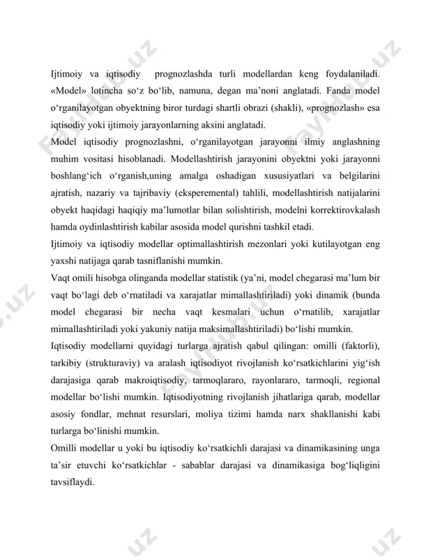 a amalga oshiriladi va shu yo‘l bilan trendlar (qaysi bir dinamik qator o‘zgarishining umumiy tendensiyasini xarakterlovchi bog‘liqlik) aniqlanadi. chiziqli va nochiziqli (nelineynoye) ko‘rinishdagi ko‘p omilli modellar prognozlashtirilayotgan ko‘rsatkich dinamikasini va darajasiga ta’sir etuvchi bir necha omillarni bir vaqtning o‘zida hisobga olish imkonini beradi. bunda modellarga makroiqtisodiy ishlab chiqarish funksiyalarini tavsiflovchi modellar, aholi daromadi va narxga bog‘liq ravishda ayrim iste’mol tavarlariga talabni tahlil etish modellari misol bo‘la oladi. tarkibiy modellar ikita butun yoki agregatni tahlil etuvchi alohida elementlar orasidagi aloqa va boqliqlikni tavsiflaydi. bunday modellar tarkibiy balans ko‘rinishdagi modellar bo‘lib, bunda biror qatorda uning elementlari orasidagi bog‘liqlik ko‘rib chiqiladi. mahsulot xomashyo nomeklaturasiga qarab modellar bir natijali va ko‘p natijali kabi turlarga bo‘linadi. birinchi guruhga tarmoqda ishlab chiqariladigan yoki shu tarmoqda iste’mol qilinadigan boshqa resurs yoki xomashyo miqdoriga bitta chegara qo‘yilgan modellar kiradi. ikkinchi guruhga xomashyo yoki boshqa resurs iste’moli uchun butun tarmoq bo‘yicha ishlab chiqariladigan mahsulot talabiga ikki yoki undan ko‘p …