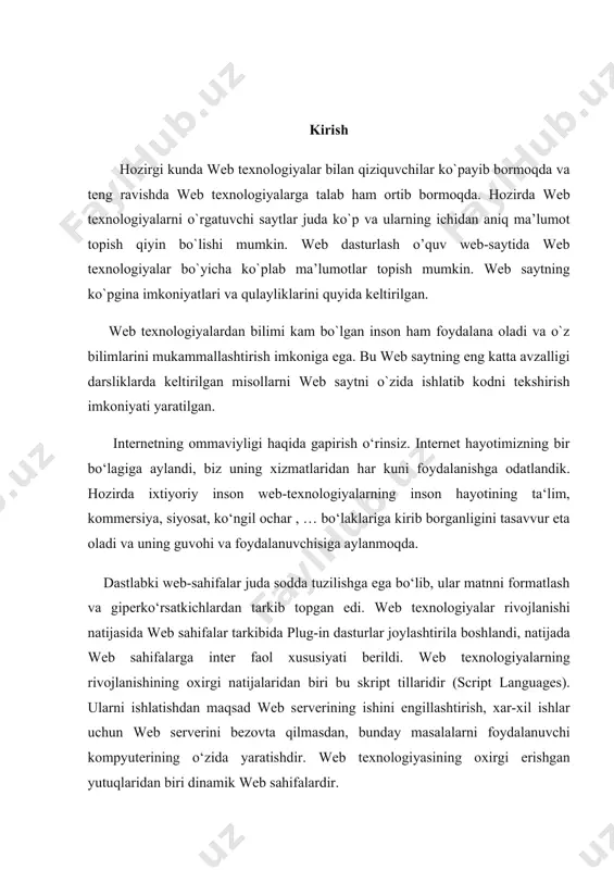 sil bo‘ladi. web sahifa intеrnеt tarmoqlarida joylashgan fayllar to‘plami bo‘lib, ularni soni soat sayin ko‘payib bormoqda. bu fayllarda ma'lumotlarni turli xillarini: matn, grafik, tasvir, vidеo, audio ma'lumotlarni uchratish mumkin. bugungi kunda web intеrnеt rеsurslari ichida eng ommaviysi hisoblanadi. chunki, avvaldan tayyorlangan web sahifa orqali tеgishli ma'lumotlarni to‘ldirish foydalanuvchining qanchadan-qancha vaqtini tеjash imkonini bеradi. shu bois matеmatika va informatika yo‘nalishida tahsil oluvchi talabalarga web tеxnologiyalarni alohida kurs sifatida o‘qitila boshlandi.