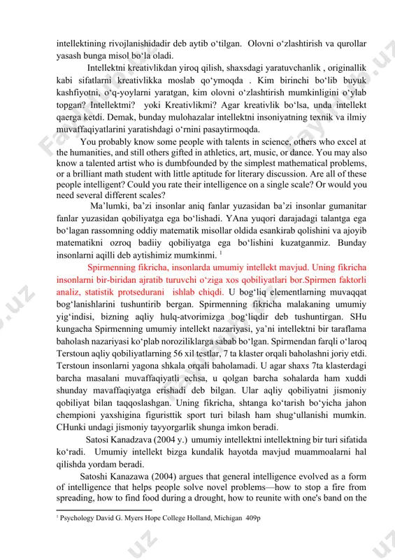 divergent tafakkur- kreativlik asosida quriladi. demak intellekt va kreativlik umumiy ko‘rinishdagi ikki xil qobiliyatlar bo‘lib, ularni ma’lumotlarni qayta ishlash jarayoni bilan bog‘lash mumkin. kreativlik insonda mavjud ma’lumotlarni qayta ishlab chiqarish va ularning cheksiz yangi modelini yaratishga javob beradi. intellekt esa o‘sha ma’lumotni real amaliyotda qo‘llashga va atrof muhitga moslashishga javob beradi. uchinichi nuqtai nazar egalari intellekt va kreativlik o‘zaro uzviy bog‘langan ikki xil faktordeb qarashadi. shaxsni orientirlashtirgan bu psixologiya vakillari a.maslau va boshqalar ijodiy qobiliyatni tan olishmagan. ijodiy faollik shaxsda qobiliyatga qaraganda, ba’zi shaxsiy xususiyatlarni (qiziqish, tavakkalchilik ) shakllantiradi. lekin bu faollikning namoyon bo‘lishi uchun shaxsda yuqori darajadagi intellektual qobiliyat mavjud bo‘lishi kerak . ularning fikricha, quyi intellektga ega bo‘lgan kishi hech qanday kreativlikka ega bo‘lmaydi. o‘rta intellekt sohiblari o‘rtacha kreativlik, iq koeffitsenti 120 dan ortiq bo‘lgan kishilar a’lo darajadagi kreativlikka ega bo‘lishishadi. evolyusiya nuqtai nazaridan intellekt va kreativlikning o‘zaro bog‘liqligini tahlil qilib ko‘raylik. intellektni go‘yo qolipga solingan, buyuk kashfiyotlarni …