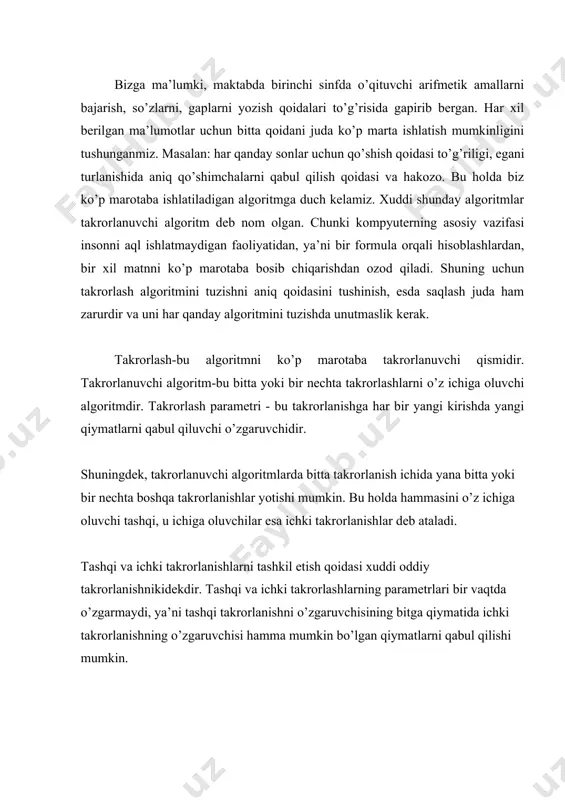 ddiy takrorlanishnikidekdir. tashqi va ichki takrorlashlarning parametrlari bir vaqtda o’zgarmaydi, ya’ni tashqi takrorlanishni o’zgaruvchisining bitga qiymatida ichki takrorlanishning o’zgaruvchisi hamma mumkin bo’lgan qiymatlarni qabul qilishi mumkin.