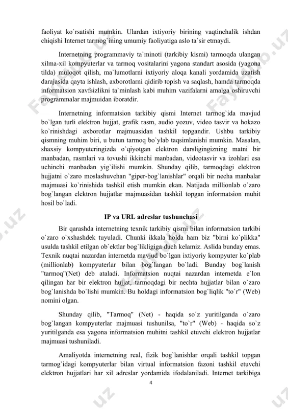 nchi manbadan yig`ilishi mumkin. shunday qilib, tarmoqdagi elektron hujjatni o`zaro moslashuvchan "giper-bog`lanishlar" orqali bir necha manbalar majmuasi ko`rinishida tashkil etish mumkin ekan. natijada millionlab o`zaro bog`langan elektron hujjatlar majmuasidan tashkil topgan informatsion muhit hosil bo`ladi. ip va url adreslar tushunchasi bir qarashda internetning texnik tarkibiy qismi bilan informatsion tarkibi o`zaro o`xshashdek tuyuladi. chunki ikkala holda ham biz "birni ko`plikka" usulda tashkil etilgan ob`ektlar bog`likligiga duch kelamiz. aslida bunday emas. texnik nuqtai nazardan internetda mavjud bo`lgan ixtiyoriy kompyuter ko`plab (millionlab) kompyuterlar bilan bog`langan bo`ladi. bunday bog`lanish "tarmoq"(net) deb ataladi. informatsion nuqtai nazardan internetda e`lon qilingan har bir elektron hujjat, tarmoqdagi bir nechta hujjatlar bilan o`zaro bog`lanishda bo`lishi mumkin. bu holdagi informatsion bog`liqlik "to`r" (web) nomini olgan. shunday qilib, "tarmoq" (net) - haqida so`z yuritilganda o`zaro bog`langan kompyuterlar majmuasi tushunilsa, "to`r" (web) - haqida so`z yuritilganda esa yagona informatsion muhitni tashkil etuvchi elektron hujjatlar majmuasi tushuniladi. amaliyotda internetning real, fizik bog`lanishlar orqali …