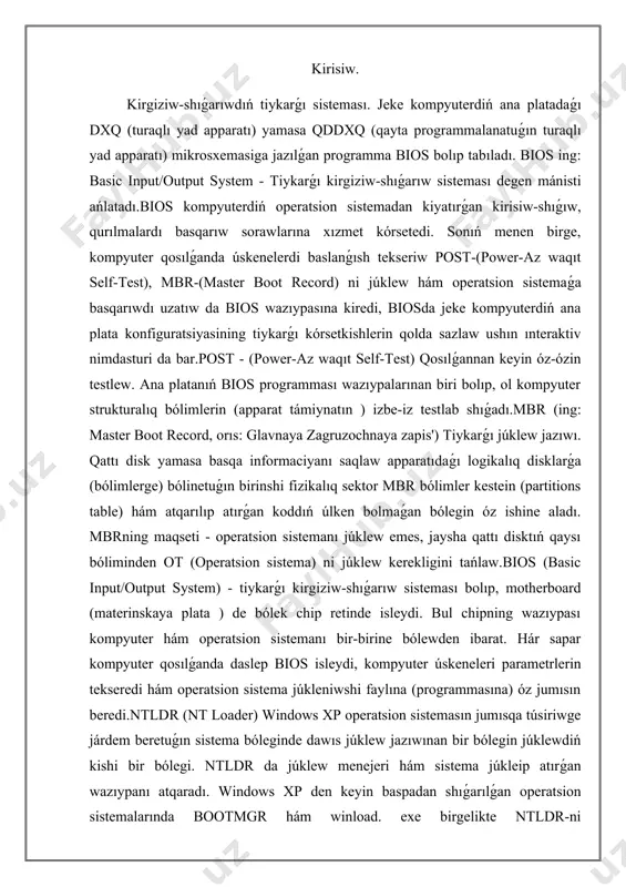 arat. hár sapar kompyuter qosılǵanda daslep bios isleydi, kompyuter úskeneleri parametrlerin tekseredi hám operatsion sistema júkleniwshi faylına (programmasına) óz jumısın beredi.ntldr (nt loader) windows xp operatsion sistemasın jumısqa túsiriwge járdem beretuǵın sistema bóleginde dawıs júklew jazıwınan bir bólegin júklewdiń kishi bir bólegi. ntldr da júklew menejeri hám sistema júkleip atırǵan wazıypanı atqaradı. windows xp den keyin baspadan shıǵarılǵan operatsion sistemalarında bootmgr hám winload. exe birgelikte ntldr-ni almastıradılar.windows boot menejeri (bootmgr) - júklewdi baslawdı basqarıwshısı dep atalǵan kishi kólemli programmalıq támiynat, bul sistema kólemi boot jazıwınıń bir bólegi bolǵan dawıs júklew kodınan juklenedi. bootmgr, windows 10, windows 8, windows 7 yamasa windows vista operatsion sistemasın jumısqa túsiriwge járdem beredi.bir neshe operatsion sistema ornatılǵan bolsa hám tuwrı dúzilgen bolsa, ntldr kompyuterdi jumısqa túsirilgende júklew menyusın kórsetedi, qaysı operatsion sistemanı júklew kerekligini belgileydi. kirgiziw-shıǵarıw modulları, portlar hám olardıń wazıypaları. jeke kompyuterdiń ana platadaǵı dxq (turaqlı yad apparatı) yamasa qddxq (qayta programmalanatuǵın turaqlı yad …
