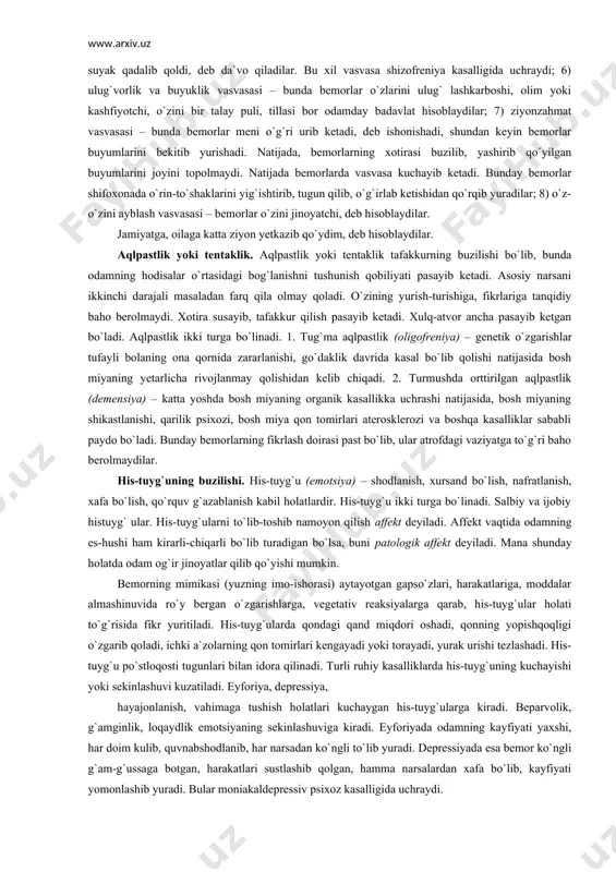 nurlar yoki radioto`lqinlar ta`sirida qoldim, bular salomatligimga zarar keltirayapti, deb da`vo qiladi; 3) munosabat vasvasasi – bemor atrofdagi hodisa va narsalarning menga aloqasi bor, deb da`vo qiladi. biror odam gaplashayotgan yoki kulayotgan bo`lsa, u kishi faqat mening ustimdan gapirayapti yoki kulayapti, deb o`ylaydi; 4) zaharlanish vasvasasi – bunda bemor atrofdagi odamlar ovqatimga zahar solib qo`yishadi, deb o`ylaydi va ovqatni yemay qo`yadi; 5) ipoxondrik vasvasa – bunday bemorlar o`zini og`ir kasallikka uchragan, deb hisoblaydilar. bemorlar oshqozonim chirib borayapti yoki ichagimga suyak qadalib qoldi, deb da`vo qiladilar. bu xil vasvasa shizofreniya kasalligida uchraydi; 6) ulug`vorlik va buyuklik vasvasasi – bunda bemorlar o`zlarini ulug` lashkarboshi, olim yoki kashfiyotchi, o`zini bir talay puli, tillasi bor odamday badavlat hisoblaydilar; 7) ziyonzahmat vasvasasi – bunda bemorlar meni o`g`ri urib ketadi, deb ishonishadi, shundan keyin bemorlar buyumlarini bekitib yurishadi. natijada, bemorlarning xotirasi buzilib, yashirib qo`yilgan buyumlarini joyini topolmaydi. natijada bemorlarda vasvasa kuchayib ketadi. bunday bemorlar shifoxonada o`rin-to`shaklarini …