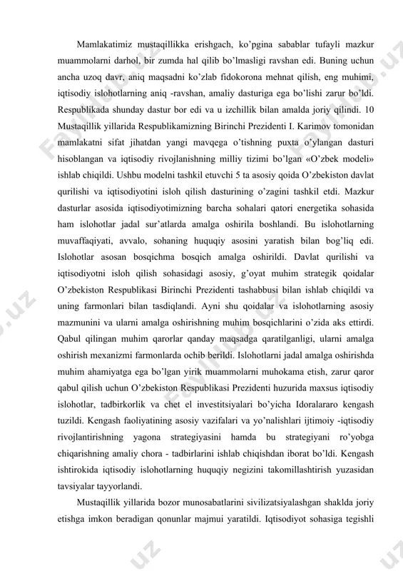 ntirishning yagona strategiyasini hamda bu strategiyani ro’yobga chiqarishning amaliy chora - tadbirlarini ishlab chiqishdan iborat bo’ldi. kengash ishtirokida iqtisodiy islohotlarning huquqiy negizini takomillashtirish yuzasidan tavsiyalar tayyorlandi. mustaqillik yillarida bozor munosabatlarini sivilizatsiyalashgan shaklda joriy etishga imkon beradigan qonunlar majmui yaratildi. iqtisodiyot sohasiga tegishli bo’lgan, iqtisodiy munosabatlarni shakllantirishning huquqiy negizini barpo etadigan 100 ga yaqin asosiy qonun hujjatlari qabul qilindi. islohotlarning huquqiy negizini yaratish bir qancha muhim yo’nalishlar bo’yicha amalga oshirildi. shunday yo’nalishlardan biri -o’zbekistonning davlat mustaqilligi, iqtisodiy mustaqilligining huquqiy negizlarini yaratish, davlatni boshqarish qoidalarini tartibga soluvchi qonunlarni qabul qilish edi. ana shu yo’nalish doirasida «o’zbekiston respublikasi davlat mustaqilligining asoslari to’g’risida»gi qonun (1991 -yil 31 -avgust), «yer osti boyliklari to’g’risida» gi (1993) va boshqa tarixiy ahamiyatga ega bo’lgan qonunlar qabul qilindi. qonunlar qabul qilinishi natijasida mamlakat hududida joylashgan energetika tizimi, tabiiy va mineral resurslar, yaratilgan ishlab chiqarish quvvati o’zbekiston xalqining ajralmas, mutloq mulkiga aylandi. energetika sohasi asosiy qonunimiz bo’lmish konstitutsiyamizda ham o’z …