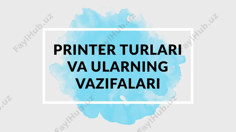 printerlar: ularning turlari va vazifalari - Page 5