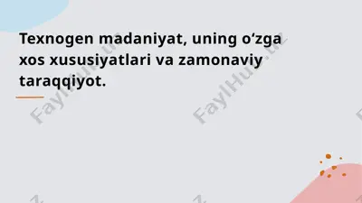 texnogen madaniyat va zamonaviy taraqqiyot — PPTX