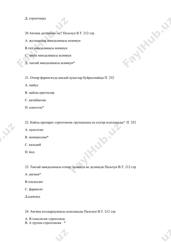 осылады? п 258 a. фолликулалар* b. геуек c. лакуна d. тил 60. фолликуляр ангинанын клиникаси кандай п 258 a. миндалина гипертрофиясы b. дауысын озгериуи с. жутыныу бузылыуы d. тамакта ауырыу* 61. балаларда ангинанын ауыр симптомлари менен кандай озгерислер келип шыгады п 258 a. ретромолекулар озгерислер b. менингизм белгиси* c. ретроназал озгерислер d. ларингит белгиси 62. фолликуляр ангина кайсы лимфа туйини улкенлескен хам пальпацияда ауырыулы болады 258 a. назофаренгеал b. ретроназал c. ретромолекулар* d. ретроатом 63. ангинанын кайсы формасында фарингоскопияда миндалина жузинде коп мугдарда домалак, сарыгыш-ак точкалар аныкланадаы? пальчун в.т. 216 стр а.катарал ангинада в. лакунар ангинада с.жаралы ангинада д.фоликуляр ангинада * 64. фолликуляр ангина дауамлылыгы канша ? пальчун в.т. 217 стр а.6-8 кун* в.10-12 кун с.1-2 кун д.4-5 кун 65. фолликуляр ангинада фарингоскопияда не анықланады п 259 a. гиперемия, миндалина жузесинде саря-ақ нокат * b. лакунада иринли исиниу процессинин рауажланыуы c. миндалина ишинде казеоз массалары d. миндалина иринли тыгынлар рауажланады …