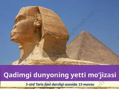 qadimgi dunyoning yetti mo‘jizasi. 5 - sinf — PPTX