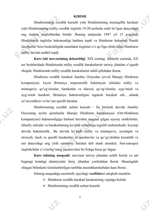 .......42 kirish hindistonning ozodlik kurashi yoki hindistonning mustaqillik harakati yoki hindistonning milliy ozodlik inqilobi 19-20-asrlarda sodir bo’lgan dunyodagi eng muhim inqiloblardan biridir. buning natijasida 1947 yil 15 avgustda hindistonda inglizlar hukmronligi barham topdi va hindiston hukumati pandit javoharlal neru boshchiligida mamlakat tizginini oʻz qoʻliga olishi bilan hindiston milliy davlati tashkil topdi. kurs ishi mavzusining dolzarbligi: xix asrning ikkinchi yarmida, xx asr boshlaridada hindistonda milliy ozodlik harakatlarini tarixiy jihatdan o’rganib chiqish. hindistonda milliy ozodlik harakatlarini tahlil qilishdan iborat. hindiston ozodlik harakati janubiy osiyodan (avval sharqiy hindiston kompaniyasi, keyin britaniya imperatorlik hokimiyati sifatida) milliy va mintaqaviy qoʻzgʻolonlar, harakatlar va shaxsiy qoʻzgʻolonlar, uygʻonish va uygʻonish harakati, britaniya hukmronligini tugatish harakati edi., odatda zo’ravonliksiz va ba’zan qurolli harakat. hindistonning ozodlik uchun kurashi - bu birinchi davrda janubiy osiyoning ayrim qismlarida sharqiy hindiston kompaniyasi (ost-hindiston kompaniyasi) hukmronligiga barham berishni maqsad qilgan siyosiy tashkilotlar, falsafiy sektalar va harakatlarning ko’plab sohalariga tegishli tushunchadir. keyingi davrda hukmronlik.. bu …