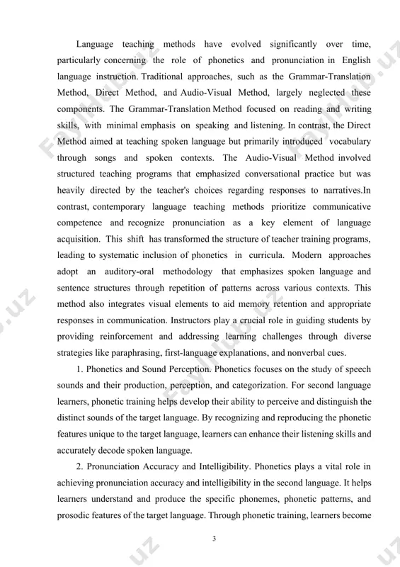 horough examination of the significance of phonetic training to enhance learning efficiency. through this exploration, we aspire to foster a deeper appreciation for the importance of phonetic instruction in second language education from a fresh perspective that underscores its relevance within the field. methods language teaching methods have evolved significantly over time, particularly concerning the role of phonetics and pronunciation in english language instruction. traditional approaches, such as the grammar-translation method, direct method, and audio-visual method, largely neglected these components. the grammar-translation method focused on reading and writing skills, with minimal emphasis on speaking and listening. in contrast, the direct method aimed at teaching spoken language but primarily introduced vocabulary through songs and spoken contexts. the audio-visual method involved structured teaching programs that emphasized conversational practice but was heavily directed by the teacher's choices regarding responses to narratives.in contrast, contemporary language teaching methods prioritize communicative competence and recognize pronunciation as …