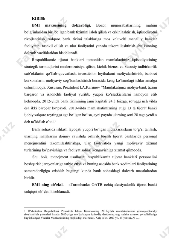 rni moliyaviy sog’lomlashtirish borasida keng ko’lamdagi ishlar amalga oshirilmoqda. xususan, preztident i.a.karimov “mamlakatimiz moliya-bank tizimi barqaror va ishonchli faoliyat yuritib, yuqori ko‘rsatkichlarni namoyon etib kelmoqda. 2012-yilda bank tizimining jami kapitali 24,3 foizga, so‘nggi uch yilda esa ikki barobar ko‘paydi. 2010-yilda mamlakatimizning atigi 13 ta tijorat banki ijobiy xalqaro reytingga ega bo‘lgan bo‘lsa, ayni paytda ularning soni 28 taga yetdi.» deb ta’kidlab o’tdi.[footnoteref:1] [1: o‘zbekiston respublikasi prezidenti islom karimovning 2012-yilda mamlakatimizni ijtimoiy-iqtisodiy rivojlantirish yakunlari hamda 2013-yilga mo‘ljallangan iqtisodiy dasturning eng muhim ustuvor yo‘nalishlariga bag‘ishlangan vazirlar mahkamasining majlisidagi ma’ruzasi. xalq so’zi. 2013 yil, 19-yanvar, № …. ] bank sohasida ishlash layoqati yuqori bo’lgan mutaxassislarni to’g’ri tanlash, ularning malakasini doimiy ravishda oshirib borish tijorat banklarida personal menejmentini takomillashtirishga, ular faoliyatida yangi moliyaviy xizmat turlarining ko’payishiga va faoliyat sohasi kengayishiga xizmat qilmoqda. shu bois, menejment usullarini respublikamiz tijorat banklari personalini boshqarish jarayonlariga tatbiq etish va buning asosida bank xodimlari faoliyatining samaradorligiga erishish bugungi kunda …