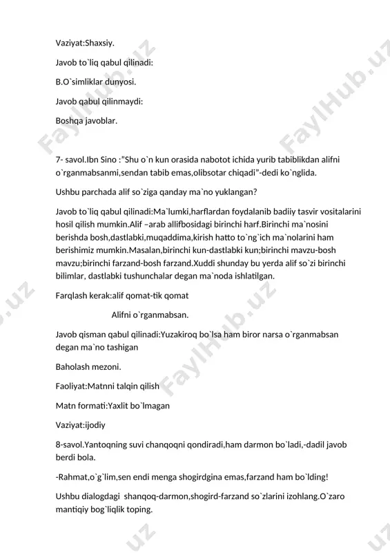 bo`ladi deganda oqil va sadoqatli shogird hakim uchun yantoq kabi ham shogird(chanqoq) ham farzand(darmon) bo`la oladi degan ma`noni anglash mumkin javob qisman qabul qilindi:shogird o`z javobida yantoqning suvi chanqoqni qoldirishini,shu bilan birgalikda darmon bo`lishini aytib to`g`ri javob berdi va bu bilan o`zining ham ustozga haqiqiy shogird bo`lishini bildirdi. baholash mezoni faoliyat:matnni talqin qilish matn formati:yaxlit bo`lmagan vaziyat:ijodiy