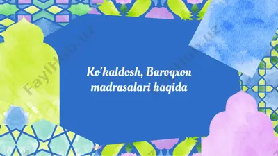 ko'kaldosh madrasasi haqida ma'lumot — PPTX