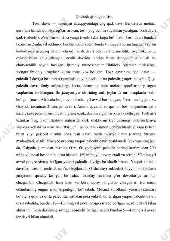 amlari hayvonlarni ovlash jarayonini qanday koʻrgan boʻlsalar, shunday ravishda gʻor devorlariga rasmlar chizganlar. chizganda ham kizil va kora tabiiy ranglarda chizganlar. bu narsa odamlarning ongini rivojlanganligini koʻrsatadi. mexnat kurollarini yasash texnikasi boʻyicha quyi va oʻrta paleolitta nisbatan juda yuksak koʻtarilgan yuqori paleolit davri, oʻz navbatida, bundan 12—10 ming yil avval progressivroq boʻlgan mezolit davri bilan almashdi. tosh davrining soʻnggi bosqichi boʻlgan neolit bundan 5—4 ming yil avval jez davri bilan almahdi. paleolit (paleo... va lot. "lithos" — tosh) — qad. tosh davri. tosh davrini 2 bosqichga: p. — kadimgi va neolit — yangi tosh asrlariga boʻlib oʻrganish dastlab 1865 yil ingliz arxeologi j. lebbok tomonidan fanga kiritilgan. p. quyi (ilk), oʻrta va yuqori (soʻnggi) qad. tosh davrlariga boʻlinadi. p. eng qad. ibtidoii odamlarning kazilma ilk zotlari hayot kechirgan ulkan tarixiy zamon hisoblanadi. oʻsha qad. zamonda yer kurrasining ikdimi, oʻsimlik va hayvonot dunyosi biz yashab turgan davrdan mutlaqo oʻzgacha boʻlib, undan …