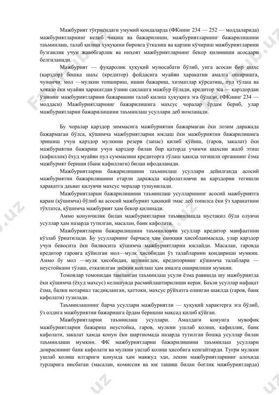 махсус чоралар ёрдам бериб, улар мажбуриятларни бажарилишини таъминлаш усуллари деб номланади. бу чоралар қарздор зиммасига мажбуриятни бажармаган ёки лозим даражада бажармаган бўлса, қўшимча мажбуриятларни юклаш ёки мажбуриятни бажарилишига эришиш учун қарздор мулкини резерв (запас) қилиб қўйиш, (гаров, закалат) ёки мажбуриятни бажариш учун қарздор билан бир қаторда учинчи шахсни жалб этиш (кафиллик) ёхуд муайян пул суммасини кредиторга тўлаш ҳакида тегишли органнинг ёзма мажбурият бериши (банк кафиллиги) билан ифодаланади. мажбуриятларни бажарилишини таъминлаш усуллари дейилганда асосий мажбуриятни бажарилишини етарли даражада кафолатловчи ва қарздорни тегишли ҳаракатга даъват қилувчи махсус чоралар тушунилади. мажбуриятларни бажарилишини таъминлаш усулларининг асосий мажбуриятга қарам (қўшимча) бўлиб ва асосий мажбурият ҳақиқий эмас деб топилса ёки ўз ҳаракатини тўхтатса, қўшимча мажбурият ҳам бекор қилинади. аммо қонунчилик билан мажбуриятларни таъминлашда мустақил бўла олувчи усуллар ҳам назарда тутилган, масалан, банк кафолати. мажбуриятларни бажарилишини таъминловчи усуллар кредитор манфаатини кўзлаб ўрнатилади. бу усулларнинг барчаси ҳам санкция ҳисобланмасада, улар қарздор учун бевосита ёки билвосита қўшимча мажбуриятларни юклайди. …