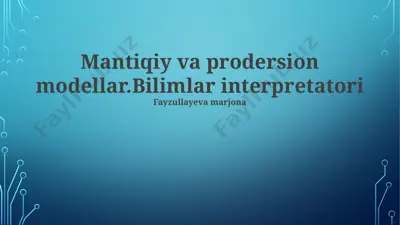 mantiqiy va prodersion modellar.bilimlar interpretatori — PPTX