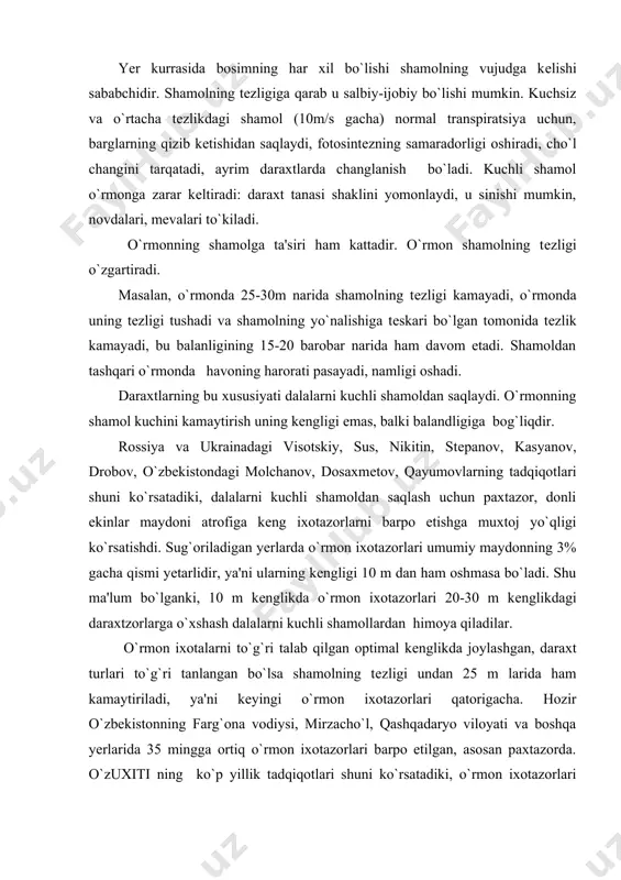 hli shamollardan himoya qiladilar. o`rmon ixotalarni to`g`ri talab qilgan optimal kеnglikda joylashgan, daraxt turlari to`g`ri tanlangan bo`lsa shamolning tеzligi undan 25 m larida ham kamaytiriladi, ya'ni kеyingi o`rmon ixotazorlari qatorigacha. hozir o`zbekistonning farg`ona vodiysi, mirzacho`l, qashqadaryo viloyati va boshqa yеrlarida 35 mingga ortiq o`rmon ixotazorlari barpo etilgan, asosan paxtazorda. o`zuxiti ning ko`p yillik tadqiqotlari shuni ko`rsatadiki, o`rmon ixotazorlari ta'sirida qishloq xo`jalik ekinlarining hosildorligi o`rtacha gеktaridan 2-2,5ts ko`proqdir. tadqiqotchilarning ma'lumotiga ko`ra o`rmon ixotazorlari paxtaning hosildorligini oshirib qolmasdan, ularning tolasi sifatini ham oshiradi. namlik o`simlik uchun ozuqa vazifasini o`taydi, u fotosintеz jarayonida qatnashadi. со2 + н2о----- (сн2о)+о2 va suv parchalanib «fotolaz» vujudga kеladi. undan tashqari suv hujayrada va to`qimalar uchun qurilish matеrial bo`lib xizmat qiladi. chunki u hujayrani turg’un holatda ushlab turadi. suv minеral moddalarni ildizdan tanagacha, shox-shabba va bargga olib kеlishga yordam bеradi. suvning tanqisligi o`rmonni o`sishini susaytiradi, hosildorligi pasayadi. ammo o`simliklar o`sish uchun juda oz suv istе'mol qiladi (0,001%), suvning …
