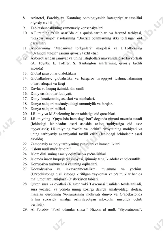 yyorlash, “mening yurtim” loyixasi doirasida xar bir talaba o‘zining viloyatidagi arxitektura yodgorliklarining tarixi 42. forobiy va ibn sinoning ontologik qarashlarini sufizm ontologiyasi bilan qiyosiy taxlili etish. 43. n.tusiyning mantiqiy qarashlari 44. ibn sinoning mantiqiy qarashlari 45. farobiyning sillogizm haqidagi ta’limoti bo‘yicha 46. yassaviy xoja ahmadning “devoni hikmat” asari bo‘yicha