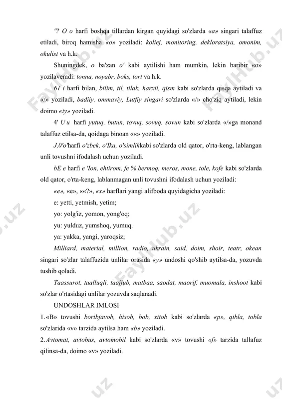 mmaviy, lutfiy singari so'zlarda «/» cho'ziq aytiladi, lekin doimo «iy» yoziladi. 4' uu harfi yutuq, butun, tovuq, sovuq, sovun kabi so'zlarda «/»ga monand talaffuz etilsa-da, qoidaga binoan ««» yozi​ladi. ј,0'o'harfi o'zbek, o'ika, o'simlikkabi so'zlarda old qator, o'rta-keng, lablangan unli tovushni ifodalash uchun yozi​ladi. be e harfi e 'ion, ehtirom, fe % bermoq, meros, mone, tole, kofe kabi so'zlarda old qator, o'rta-keng, lablanmagan unli tovushni ifodalash uchun yoziladi: «e», «e», ««?», «x» harflari yangi alifboda quyidagicha yoziladi: e: yetti, yetmish, yetim; yo: yolg'iz, yomon, yong'oq; yu: yulduz, yumshoq, yumuq. ya: yakka, yangi, yaroqsiz; milliard, material, million, radio, ukrain, said, doim, shoir, teatr, okean singari so'zlar talaffuzida unlilar orasida «y» undoshi qo'shib aytilsa-da, yozuvda tushib qoladi. taassurot, taalluqli, taajjub, matbaa, saodat, maorif, muomala, inshoot kabi so'zlar o'rtasidagi unlilar yozuvda saqlanadi. undoshlar imlosi 1. «b» tovushi boribjavob, hisob, bob, xitob kabi so'zlarda «p», qibla, tobla so'zlarida «v» tarzida aytilsa ham «b» yozi​ladi. 2. …