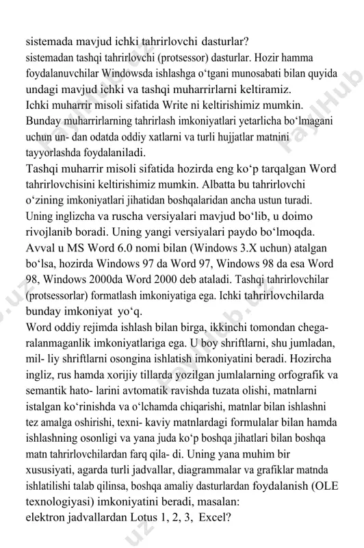 ayyorlashda foydalaniladi. tashqi muharrir misoli sifatida hozirda eng ko‘p tarqalgan word tahrirlovchisini keltirishimiz mumkin. albatta bu tahrirlovchi o‘zining imkoniyatlari jihatidan boshqalaridan ancha ustun turadi. uning inglizcha va ruscha versiyalari mavjud bo‘lib, u doimo rivojlanib boradi. uning yangi versiyalari paydo bo‘lmoqda. avval u ms word 6.0 nomi bilan (windows 3.x uchun) atalgan bo‘lsa, hozirda windows 97 da word 97, windows 98 da esa word 98, windows 2000da word 2000 deb ataladi. tashqi tahrirlovchilar (protsessorlar) formatlash imkoniyatiga ega. ichki tahrirlovchilarda bunday imkoniyat yo‘q. word oddiy rejimda ishlash bilan birga, ikkinchi tomondan chega- ralanmaganlik imkoniyatlariga ega. u boy shriftlarni, shu jumladan, mil- liy shriftlarni osongina ishlatish imkoniyatini beradi. hozircha ingliz, rus hamda xorijiy tillarda yozilgan jumlalarning orfografik va semantik hato- larini avtomatik ravishda tuzata olishi, matnlarni istalgan ko‘rinishda va o‘lchamda chiqarishi, matnlar bilan ishlashni tez amalga oshirishi, texni- kaviy matnlardagi formulalar bilan hamda ishlashning osonligi va yana juda ko‘p boshqa jihatlari bilan boshqa …