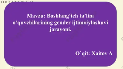 boshlang‘ich ta’lim o‘quvchilarining gender ijtimoiylashuvi jarayoni — PPTX