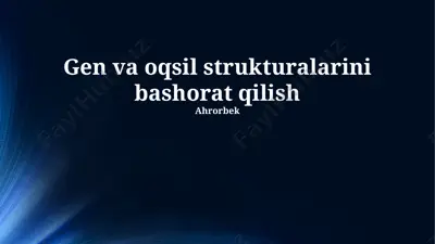 gen va oqsil strukturalarini bashorat qilish — PPTX