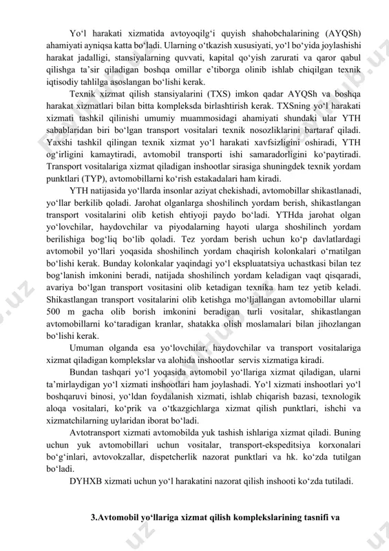 turlari kiradi; - ikkinchi guruhga transport vositalariga texnik xizmat ko‘rsatish – yoqilg‘i quyish, moylash, texnik tekshirish, ta’mirlash kiradi; - uchinchi guruhga yo‘nalishda harakatlanish sharoiti haqidagi ma’lumot xizmati kiradi; - to‘rtinchi guruhga maxsus xizmat turlari – avariya xizmati, yo‘l transport hodisalarida jarohat olganlarga tibbiy yordam berish, buzilgan transport vositalarini ta’mirlash kiradi. xizmat komplekslarida bunday ma’lumot harakat ishtirokchilariga planda chizilgan yo‘nalish, yo‘nalishdagi komplekslar, tabiatdagi va tarixiy diqqatga sazovor joylar, aloqa vositalari va hk. ko‘rinishida ko‘rsatilishi mumkin. bunday ma’lumot radiodan eshittirilishi yoki aniq qilib chizilgan sayyohlik xaritasida ham ma’lum qilinishi mumkin. haydovchining faoliyatiga ta’sir qiladigan omillar ichida charchoqning ta’siri katta bo‘ladi. jismoniy toliqish reaksiya vaqtini ko‘paytiradi, uyqu keltiradi. ishning davomiyligidan tashqari bir xil harakat, bir maromdagi ta’sirlar (o‘chib-yonish), qarshi tomondan kelayotgan avtomobillar chirog‘idan ko‘z qamashishi ham charchatadi. notekis yo‘ldagi harakat tik borib-kelish, silkinish, turtilishlarga sabab bo‘ladi va bu harakatlar o‘z navbatida avtomobil qismlari, haydovchi va yo‘lovchilarga o‘tib ularning ortiqcha toliqishiga sabab bo‘ladi. ortiqcha …