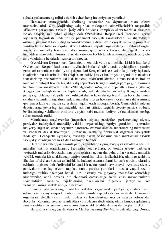 turishni ta’minlash, uning davlat boshqaruvidagi ishtirokini oshirish maqsadida «parlament nazorati to‘g‘risida»gi o‘zbekiston respublikasi qonuniga o‘zgartish va qo‘shimchalar kiritish haqida»gi o‘zbekiston respublikasi qonuni loyihasini ishlab chiqish, loyihada oliy majlis qonunchilik palatasining deputati va senat a’zosi tomonidan parlament nazorati shakli sifatida mahalliy davlat hokimiyati organlari faoliyatini o‘rganib, tahlil qilish hamda uning natijalari bo‘yicha tegishli choralar qurish, oliy majlisning tadbirkorlik sub’ektlari huquqlari va qonuniy manfaatlarini himoya qilish bo‘yicha vakili (biznes ombudsman)ni (bundan keyin biznes ombudsman) parlament nazorati sub’ekti sifatida belgilanishi ko‘rsatildi. harakatlar strategiyasida prezident sh.m. mirziyoev ilgari so‘rgan «xalq davlat idoralariga emas, davlat idoralari xalqimizga xizmat qilishi kerak» prinsipini ijtimoiy-siyosiy hayotda amalga oshirishga doir dasturiy maqsadlar ham mujassamlashgan. shuning uchun ham o‘zbekiston respublikasi oliy majlisi qonunchilik palatasi va senatining joylarda ishlarning holatini o‘rganish va xalq bilan muloqot qilishga doir faoliyatini tubdan takomillashtirishga oid oliy majlis palatalari kengashlarining qo‘shma qarori loyihasini ishlab chiqish, unda hududlardan saylangan deputat va senatorlar har oyda 1012 kun davomida …