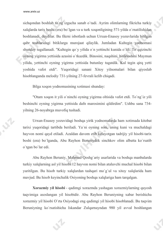 lda o`rnatilishidan boshlanadi, deydilar. bu fikrni isbotlash uchun urxun-enasoy yozuvlarida bitilgan qabr toshlaridagi bitiklarga murojaat qilaylik. jumladan kultegin yodnomasi shunday tugallanadi. "kultegin qo`y yilida o`n yettinchi kunida o`ldi. to`qqizinchi oyning yigirma yettisida azasini o`tkazdik. binosini, naqshini, bitiktoshini maymun yilida, yettinchi oyning yigirma yettisida butunlay tugatdik. kul tegin qirq yetti yoshida vafot etdi". yuqoridagi sanani xitoy yilnomalari bilan qiyoslab hisoblanganda melodiy 731-yilning 27-fevrali kelib chiqadi. bilga xoqon yodnomasining xotimasi shunday: "otam xoqon it yili o`ninchi oyning yigirma oltisida vafot etdi. to`ng`iz yili beshinchi oyning yigirma yettisida dafn marosimini qildirdim". ushbu sana 734-yilning 26-noyabrga muvofiq tushadi. urxun-enasoy yozuvidagi boshqa yirik yodnomalarda ham xotimada kitobat tarixi yuqoridagi tartibda beriladi. ya`ni oyning soni, uning kuni va muchaldagi hayvon nomi qayd etiladi. azaldan davom etib kelayotgan tadrijiy yil hisobi-tarix boshi (era) bo`lganda, abu rayhon beruniydek sinchkov olim albatta ko`rsatib o`tgan bo`lar edi. abu rayhon beruniy, mahmud qoshg`ariy asarlarida va boshqa manbalarda turkiy xalqlarning asl yil …