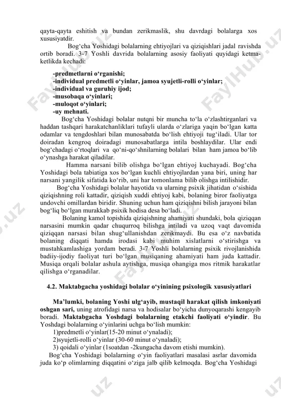 rakatchanligi va taqlidchanligidir. bola tabiatining asosiy qonunini shunday ifodalash mumkin: bola uzluksiz faoliyat ko‘rsatishni talab qiladi, lekin u faoliyat natijasidan emas, balki faoliyatning bir xilligi va surunkaliligidan toliqadi. kattalar va tengdoshlari bilan bo‘lgan munosabat orqali bola axloq me’yorlari, kishilarni anglashi, shuningdek, ijobiy va salbiy munosabatlar bilan tanisha boshlaydi. bog‘cha yoshidagi bola endi o‘z gavdasini yaxshi boshqara oladi. uning harakati muvofiqlashtirilgan holda bo‘ladi. bu davrda bolaning nutqi jadal rivojlana boshlaydi, u yangiliklarni egallashga nisbatan o‘z bilganlarini mustahkamlashga ehtiyoj sezadi, o‘zi bilgan ertagini qayta-qayta eshitish va bundan zerikmaslik, shu davrdagi bolalarga xos xususiyatdir. bog‘cha yoshidagi bolalarning ehtiyojlari va qiziqishlari jadal ravishda ortib boradi. 3-7 yoshli davrida bolalarning asosiy faoliyati quyidagi ketma-ketlikda kechadi: -predmetlarni o‘rganishi; -individual predmetli o‘yinlar, jamoa syujetli-rolli o‘yinlar; -individual va guruhiy ijod; -musobaqa o‘yinlari; -muloqot o‘yinlari; -uy mehnati. bog‘cha yoshidagi bolalar nutqni bir muncha to‘la o‘zlashtirganlari va haddan tashqari harakatchanliklari tufayli ularda o‘zlariga yaqin bo‘lgan katta odamlar va tengdoshlari bilan …
