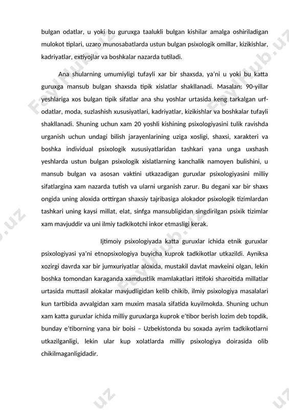 n kelib chikib, ilmiy psixologiya masalalari kun tartibida avvalgidan xam muxim masala sifatida kuyilmokda. shuning uchun xam katta guruxlar ichida milliy guruxlarga kuprok e’tibor berish lozim deb topdik, bunday e’tiborning yana bir boisi – uzbekistonda bu soxada ayrim tadkikotlarni utkazilganligi, lekin ular kup xolatlarda milliy psixologiya doirasida olib chikilmaganligidadir. milliy psixologiya nima va uni kanday kilib urganish mumkin? bu xozirda, ya’ni mustakil uzbekiston sharoitida kupgina tadkikotchilarni kiziktirayotgan masalasidir. chunki davr etnopsixologiyadan shunday empirik ma’lumotlar kutmokdaki, u fakatgina milliy ongga taalukli bulgan xozirgi va utmishdagi xolatni emas, balki millatning ertangi kunini, uning ongi kaysi tomonga uzgarishini, millatlararo sodir buladigan jarayonlarni bashorat kilmogi lozim. buning uchun unga kuchli etnopsixologik nazariya va ishonchli metodlar kerak, uzbekiston olimlari oxirgi paytlarda masalaning xuddi ana shu tomoniga katta e’tibor bermokdalar. chunki sobik ittifok sharoitining uzi ana shunday kuchli nazariyaning bulishi uchun anchagina tuganok bulgan, empirik tadkikotlar esa, avval ta’kidlanganidek tor guruxlar doirasidan, avvalo oilalar doirasidan chikmagan …