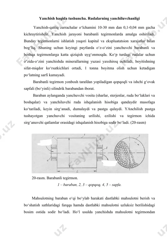 tuvchi panjarali sharli, markaziy bo‘shatiluvchi sharli, markaziy bo‘shatiluvchi sterjenli, "kaskad" turidagi ho‘l va "aerofol" turidagi o‘z-o‘zini yanchuvchi tegirmonlar va h.k. qo‘llaniladi. bo‘shatuvchi panjarali tegirmonlarda yanchuvchi vosita sifatida po‘lat sharlar ishlatilib, yanchilgan mahsulot panjaraning teshiklaridan o‘tadi, keyin lifterlar orqali tegirmonning bo‘shatuvchi sapfasi markaziga ko‘tariladi. yuklovchi va bo‘shatuvchi tomonlari orasidagi bo‘tana sathining balandligi h sezilarli darajada. shuning uchun mahsulotning tegirmon bo‘ylab harakatlanish tezligi nisbatan yuqori, bu esa mahsulotni markaziy bo‘shatiluvchi tegirmonlardagiga nisbatan dag‘alroq yanchilishiga sabab bo‘ladi. markaziy bo‘shatiluvchi sharli tegirmonlarda yuklovchi va bo‘shatuvchi tomonlardagi bo‘tana sathining balandligidagi farq h sezilarsiz, mahsulot tegirmon bo‘ylab nisbatan sekin harakatlanadi va mayin tuyulgan mahsulot olinadi. sterjenli tegirmonlarda yanchuvchi vosita sifatida po‘lat sterjenlar ishlatiladi va ularda mahsulot yuklanadigan va bo‘shatib olinadigan tomonlarda bo‘tananing sathidagi farq markaziy bo‘shatiluvchi sharli tegirmonlardagiga nisbatan katta. bu hol bo‘shatiluvchi sapfa diametrining kattalashtirilgani hisobiga sodir bo‘ladi. ho‘l rudali o‘z-o‘zini yanchishda yanchuvchi vosita sifatida rudaning yirik bo‘laklari ishlatilib, tegirmon klassifikatsiyalovchi apparat (elak, gidrotsiklon yoki …