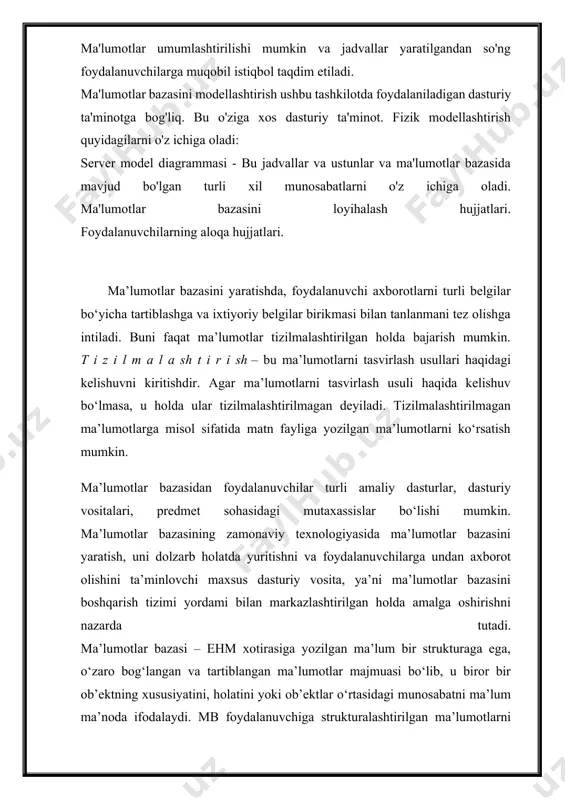 ayta ishlash jarayoni katta hajmdagi ish bo‘lib ko‘p mehnat va vaqt talab qiladi. mb bilan ishlashda undagi ma’lumotlarning aniq bir strukturagi ega bo‘lishi, birinchidan foydalanuvchiga ma’lumotlarni kiritish va qayta ishlash jarayonida undagi ma’lumotlarni tartiblashtirish, ikkinchidan kerakli ma’lumotlarni izlash va tez ajratib olish kabi qulayliklarni tug‘diradi. mb tushunchasi fanga kirib kelgunga qadar, ma’lumotlardan turli ko‘rinishlarda foydalanish juda qiyin edi. bugungi kunda turli ko‘rinishdagi ma’lumotlardan zamonaviy kompьyuterlarda birgalikda foydalanish va ularni qayta ishlash masalasi hal qilindi. kompьyuterlarda saqlanadigan mb maxsus formatga ega bo‘lgan muayyan tuzilmali fayl bo‘lib, undagi ma’lumotlar o‘zaro bog‘langan va tartiblangandir. . ma’lumotlar bazasi – tegishli ma’lumotlar to’plamini o’z ichiga olgan umumiy, birlashgan kompyuter tuzilmasi[6]. axborot tizimining turiga va masalaning qo’yilishiga qarab, bu ma’lumotlar bir yoki ikki mavzudagi bir necha megabaytdan biznesning ichki va tashqi muhitidagi yuzlab mavzularni qamrab oladigan terabaytgacha o’zgarishi mumkin. ma’lumotlar bazalari, kompyuterlarga asoslangan tizimlarga ma’lumotlarni tezda saqlash, boshqarish va olish imkonini beradigan ixtisoslashgan tuzilmalardir. ma’lumotlar bazasi …