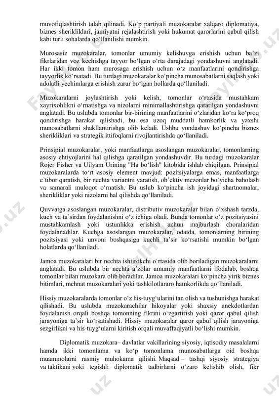 a erishish o‘rniga, muammoni e’tiborsiz qoldirish, muhokamalarni keyinga qoldirish yoki muqobil usullarni topishga qaror qilishadi. bunday strategiya, agar tomonlar o‘zlarini tayyor emasligini his qilsalar, etarli ma’lumotga ega bo‘lmasalar yoki vaziyatni tahlil qilish uchun ko‘proq vaqt zarur bo‘lsa, vaqtinchalik strategiya sifatida qo‘llanilishi mumkin. ko‘p partiyali muzokaralar uch yoki undan ortiq tomonlarning birgalikda kelishuvga erishish yoki murakkab masalani hal qilish uchun olib boradigan jarayonini anglatadi. ikki tomonlama muzokaralardan farqli o‘laroq, bu jarayonda dinamikani va manfaatlarni boshqarish, bir nechta tomonlar o‘rtasidagi o‘zaro munosabatlarni muvofiqlashtirish talab qilinadi. ko‘p partiyali muzokaralar xalqaro diplomatiya, biznes sherikliklari, jamiyatni rejalashtirish yoki hukumat qarorlarini qabul qilish kabi turli sohalarda qo‘llanilishi mumkin. murosasiz muzokaralar, tomonlar umumiy kelishuvga erishish uchun ba’zi fikrlaridan voz kechishga tayyor bo‘lgan o‘rta darajadagi yondashuvni anglatadi. har ikki tomon ham murosaga erishish uchun o‘z manfaatlarini qondirishga tayyorlik ko‘rsatadi. bu turdagi muzokaralar ko‘pincha munosabatlarni saqlash yoki adolatli yechimlarga erishish zarur bo‘lgan hollarda qo‘llaniladi. muzokaralarni joylashtirish yoki kelish, tomonlar …