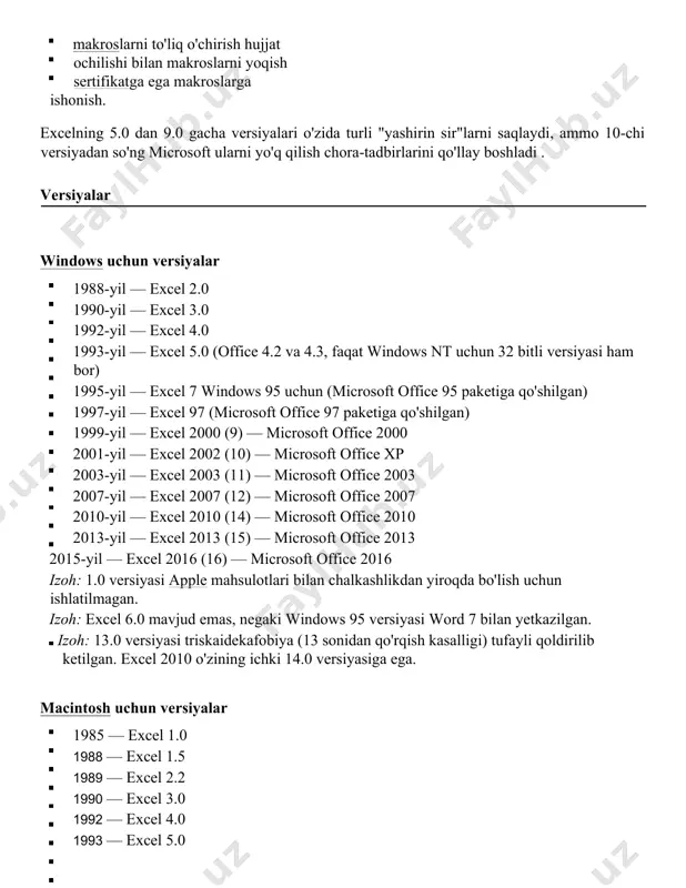 ic dasturlash tili kiritiladi. vba foydalanuvchi bilan aloqa qilish formalarini yaratishga imkon beradi. bu til dll (ing. dynamic link library - dinamik kutubxona)ni qo'llashi (yaratishi emas) mumkin. vbaning funksionalligi excelni makroviruslar uchun oson nishonga aylantirdi. bu antivirus mahsulotlari ularni topishni o'rganmagunlarigacha katta muammo bo'lib qoldi. shu sababli microsoft quyidagi himoya turlarini tanlash imkonini o'z dasturiga qo'shdi: makroslarni to'liq o'chirish hujjat ochilishi bilan makroslarni yoqish sertifikatga ega makroslarga ishonish. excelning 5.0 dan 9.0 gacha versiyalari o'zida turli "yashirin sir"larni saqlaydi, ammo 10-chi versiyadan so'ng microsoft ularni yo'q qilish chora-tadbirlarini qo'llay boshladi . versiyalar windows uchun versiyalar 1988-yil — excel 2.0 1990-yil — excel 3.0 1992-yil — excel 4.0 1993-yil — excel 5.0 (office 4.2 va 4.3, faqat windows nt uchun 32 bitli versiyasi ham bor) 1995-yil — excel 7 windows 95 uchun (microsoft office 95 paketiga qo'shilgan) 1997-yil — excel 97 (microsoft office 97 paketiga qo'shilgan) 1999-yil — excel 2000 (9) …